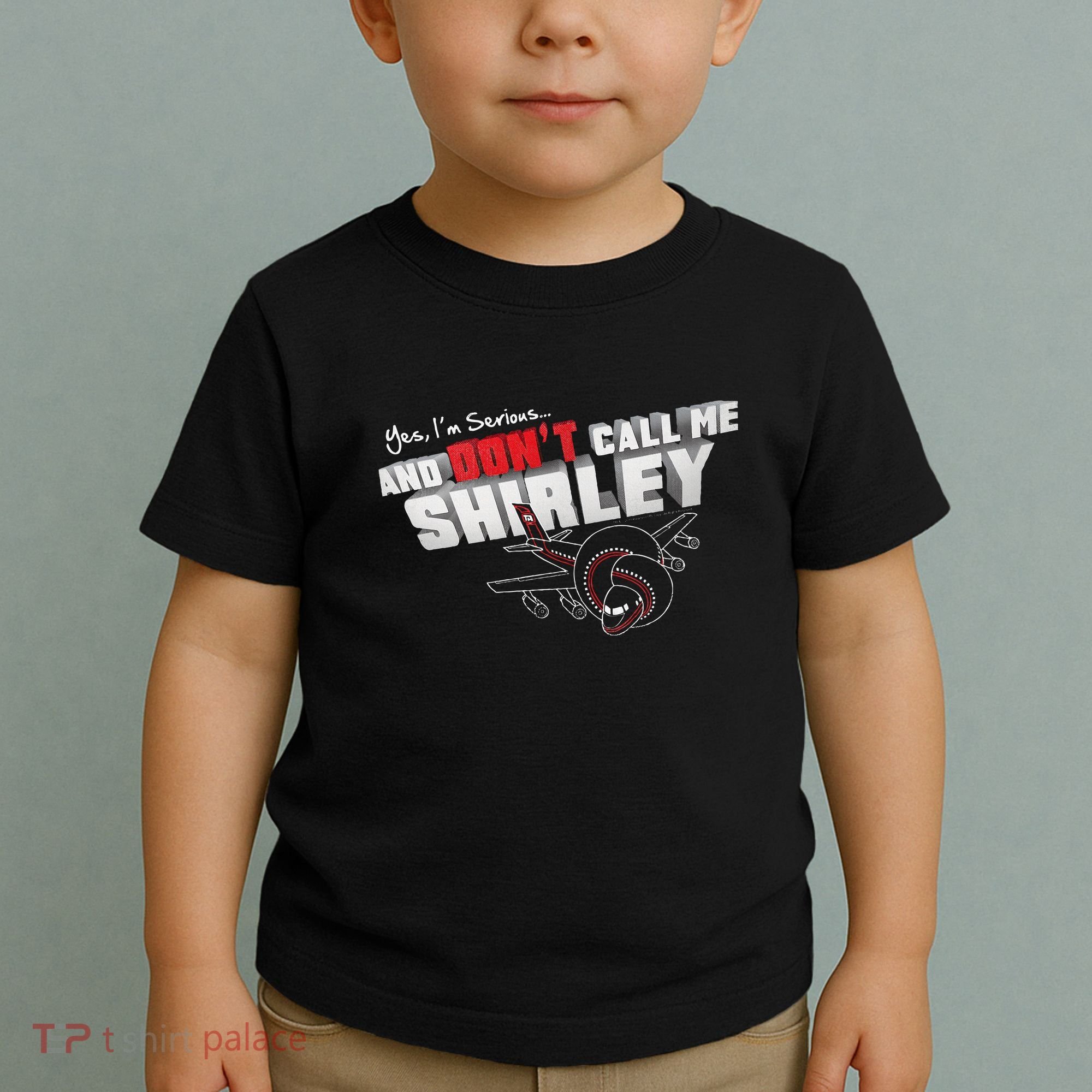 Airplane DonT Call Me Shirley Toddler T-Shirt