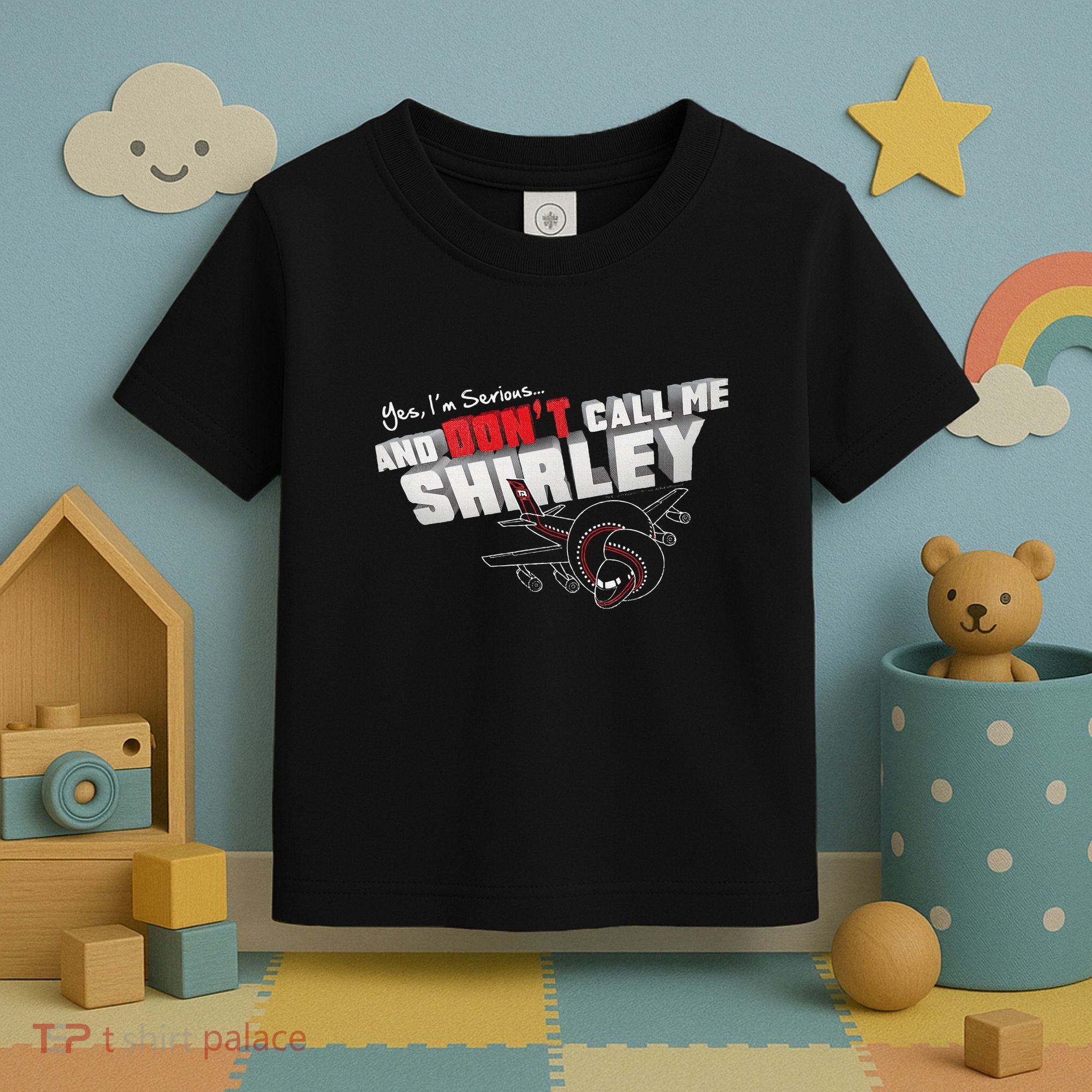 Airplane DonT Call Me Shirley Toddler T-Shirt
