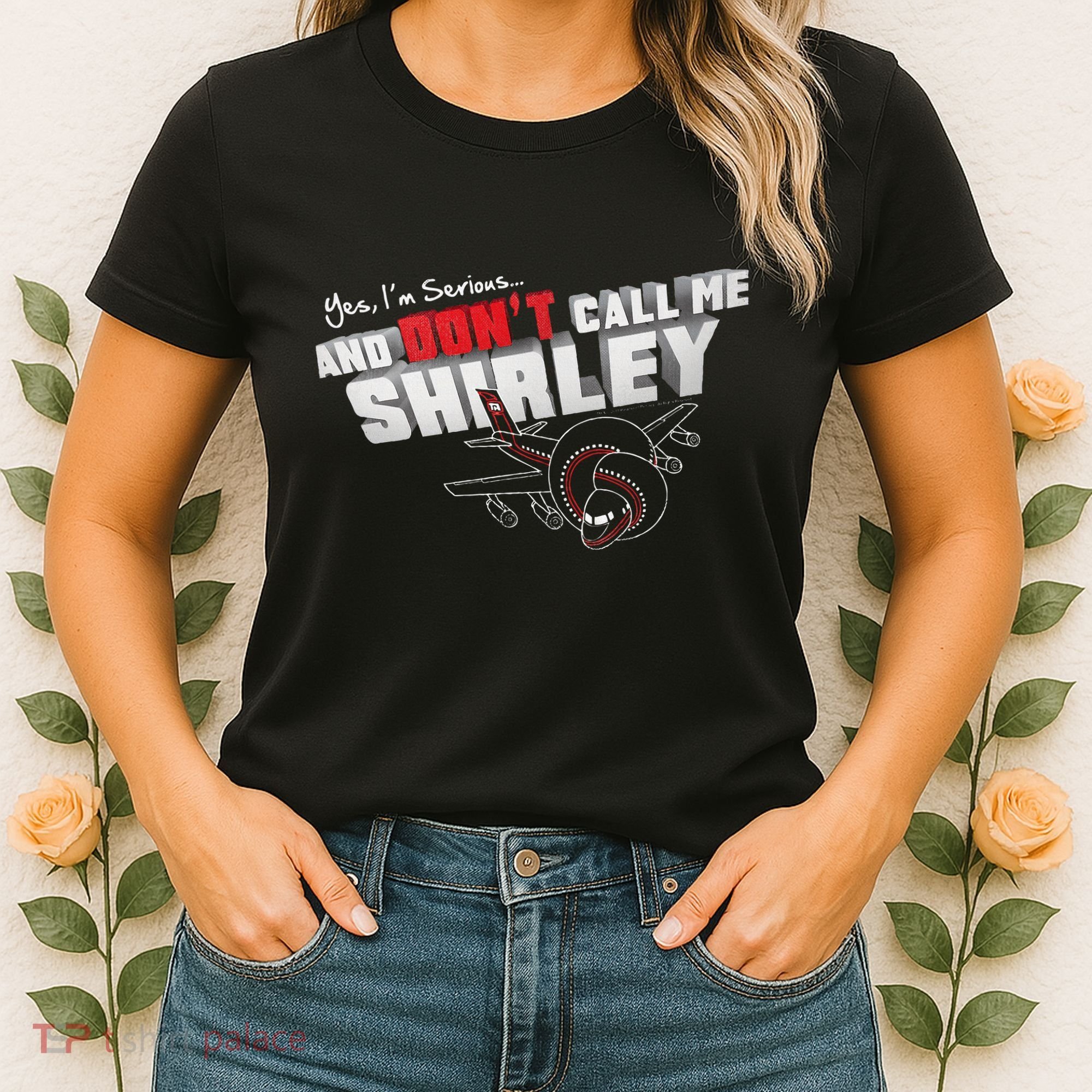 Airplane DonT Call Me Shirley Women's T-Shirt