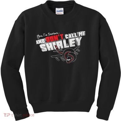 Airplane DonT Call Me Shirley Kids Sweatshirt