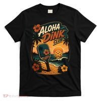 Aloha Dink Club Pickleball Funny T-Shirt thumb 0