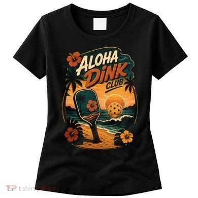 Aloha Dink Club Pickleball Funny Women's T-Shirt
