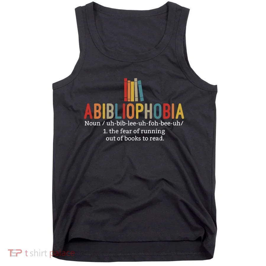 Abibliophobia Definition Cute Gift Funny Reading Bookworm Reader Cute Gift Tank Top