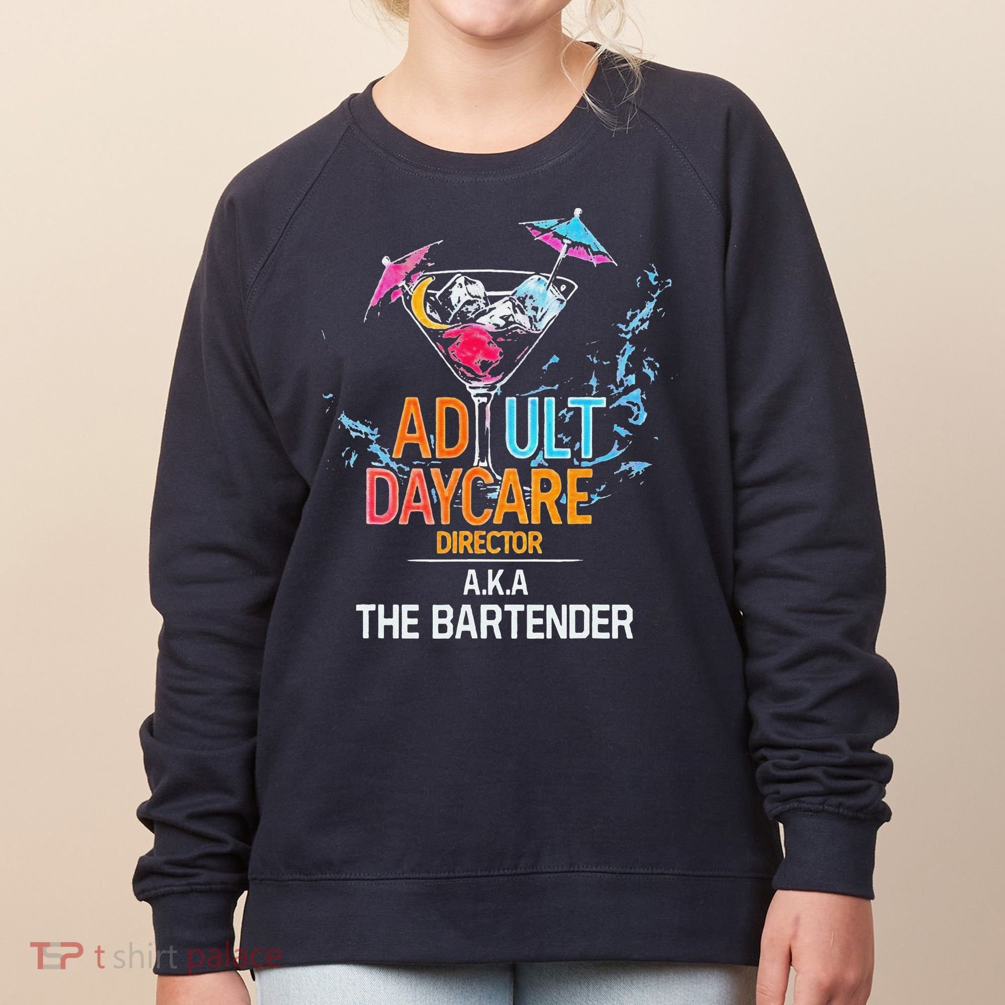 Adult Daycare Director Aka The Bartender Women's Sweatshirt