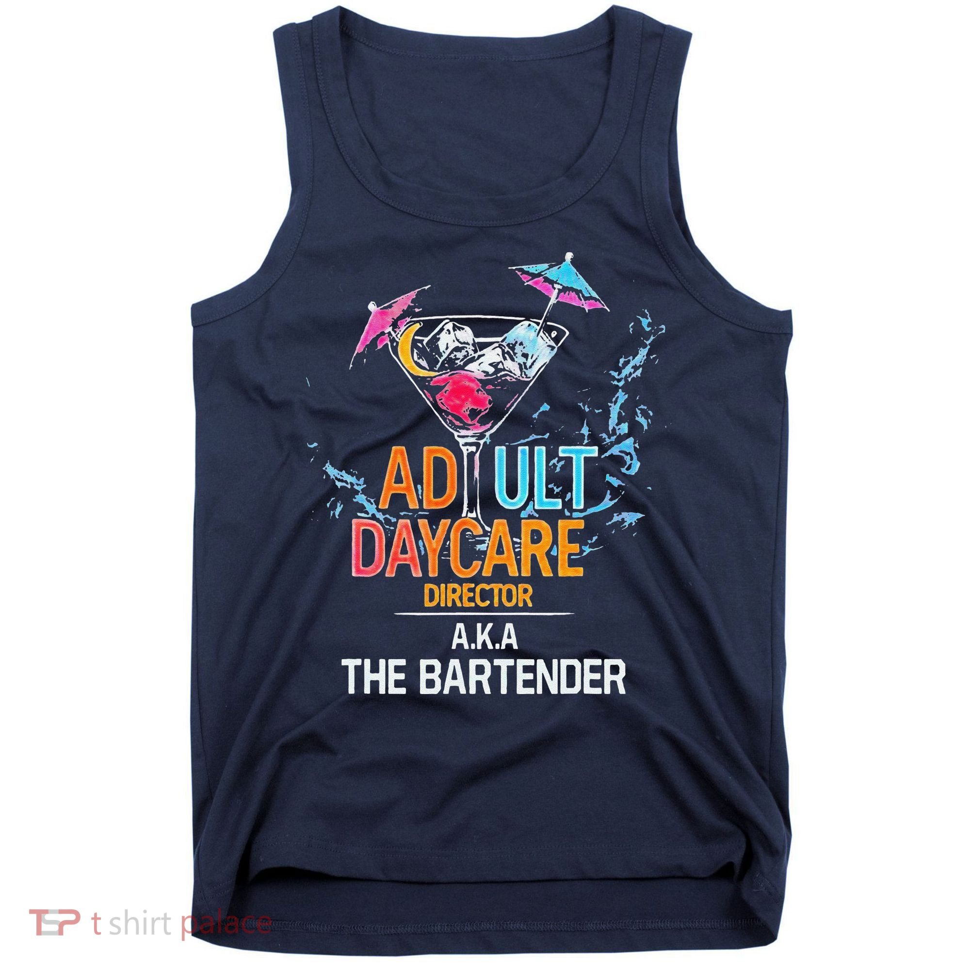 Adult Daycare Director Aka The Bartender Tank Top