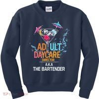 Adult Daycare Director Aka The Bartender Kids Sweatshirt thumb 0