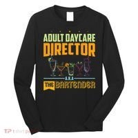 Adult Daycare Director The Bartender Long Sleeve Shirt thumb 0