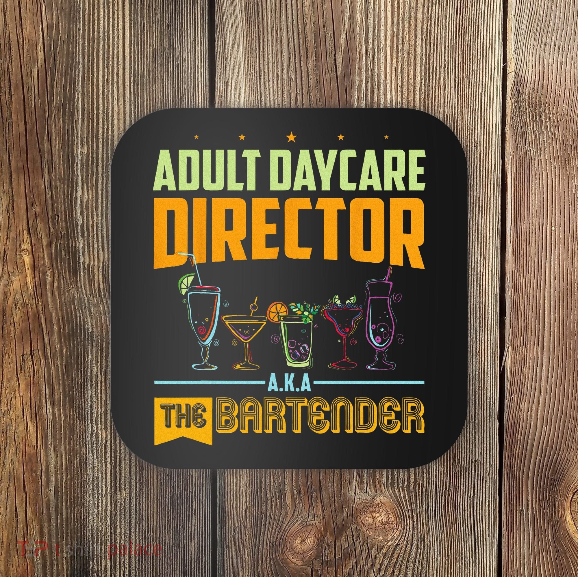 Adult Daycare Director The Bartender Coaster