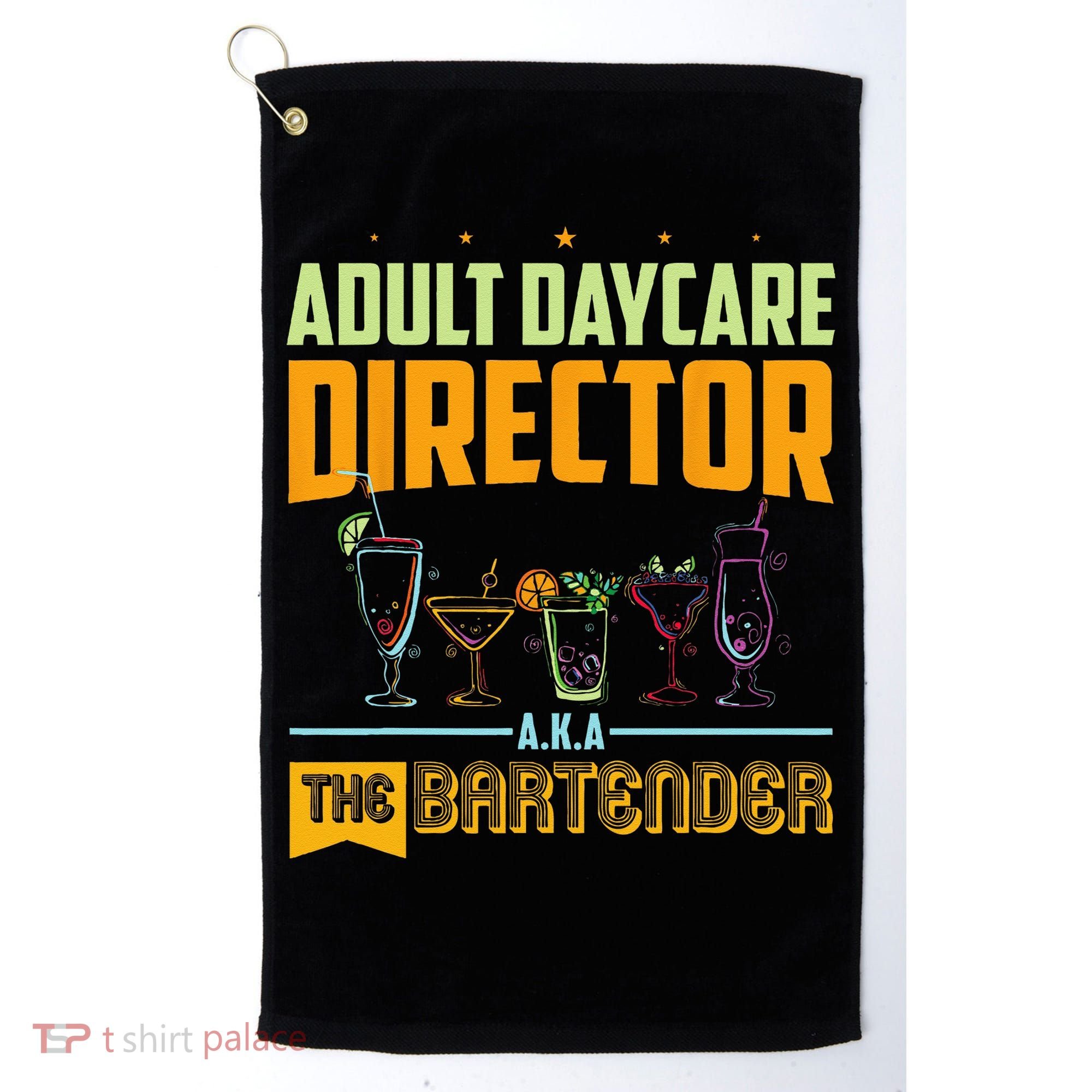 Adult Daycare Director The Bartender Golf Towel