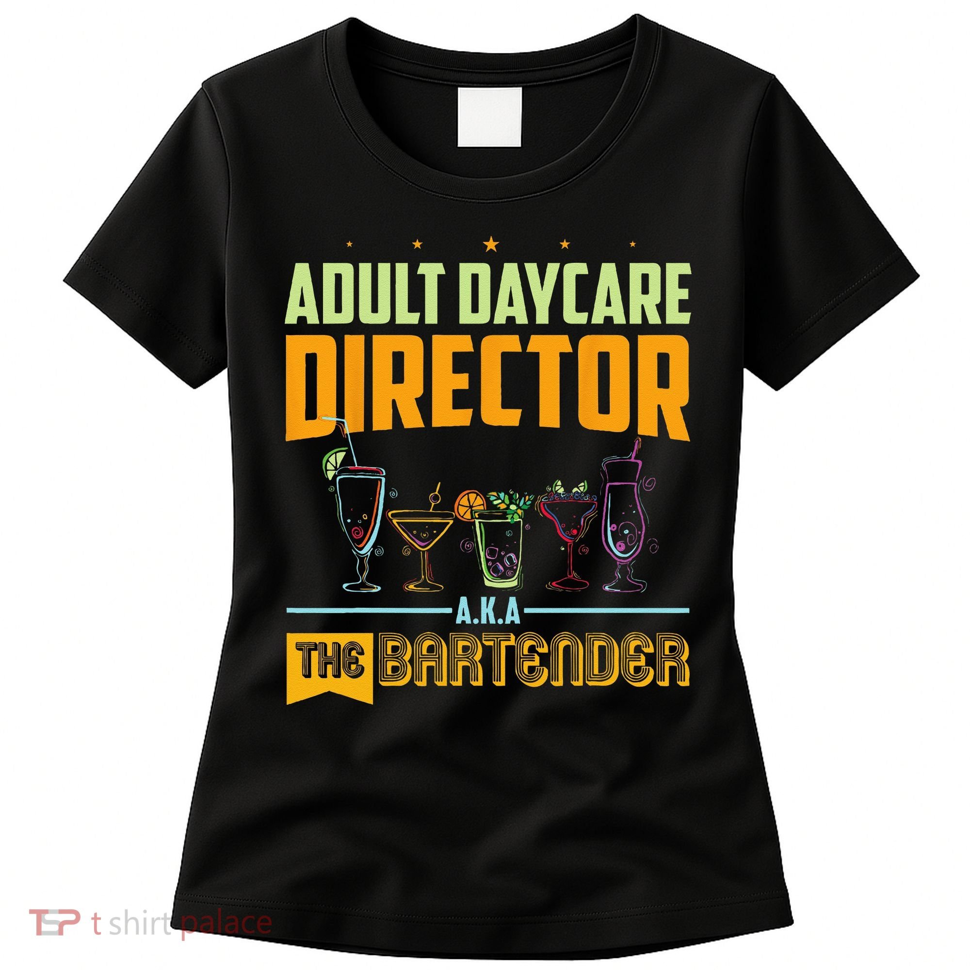 Adult Daycare Director The Bartender Women's T-Shirt