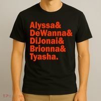 Alyssa & Dewanna & Dijonai & Brionna & Tyasha T-Shirt thumb 3