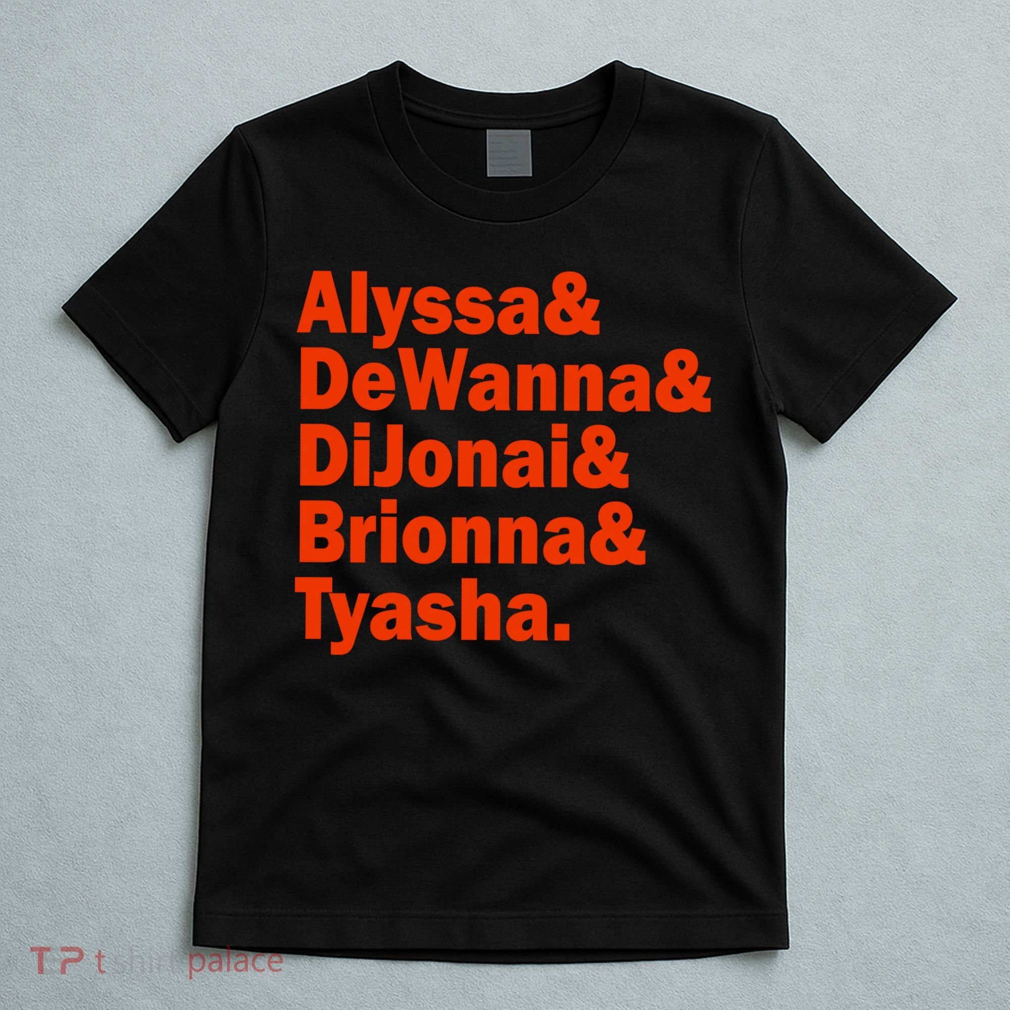 Alyssa & Dewanna & Dijonai & Brionna & Tyasha T-Shirt