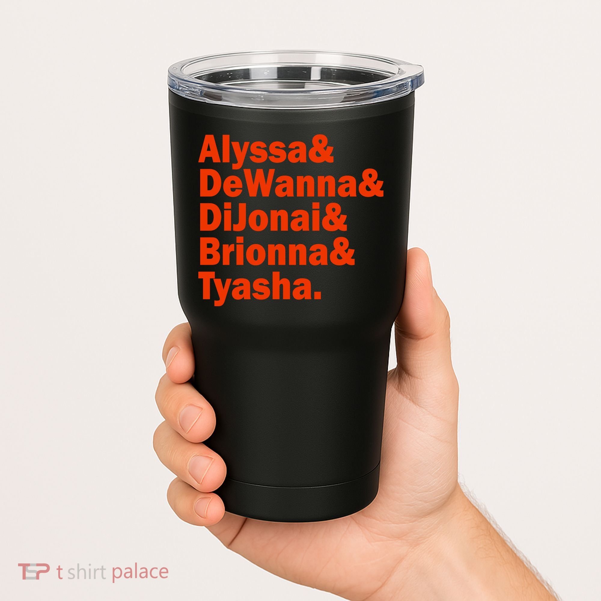 Alyssa & Dewanna & Dijonai & Brionna & Tyasha Tumbler