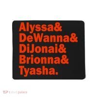 Alyssa & Dewanna & Dijonai & Brionna & Tyasha Mousepad thumb 0