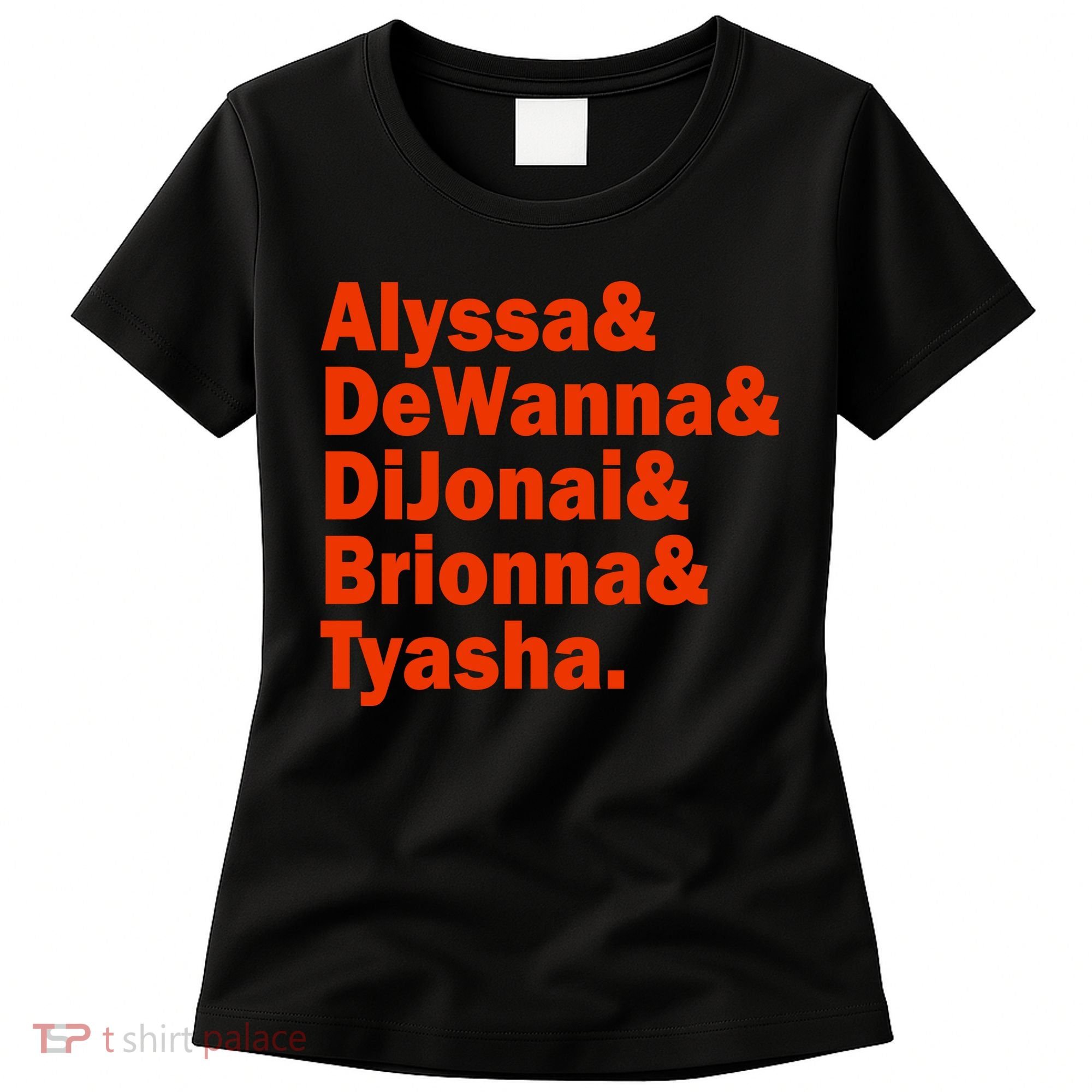 Alyssa & Dewanna & Dijonai & Brionna & Tyasha Women's T-Shirt