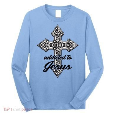 Addicted To Jesus Long Sleeve Shirt