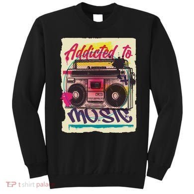 Addicted To Music Sweatshirt
