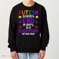 Autism Doesnt End In April Its Everyday Of The Year Women's Sweatshirt thumb 0