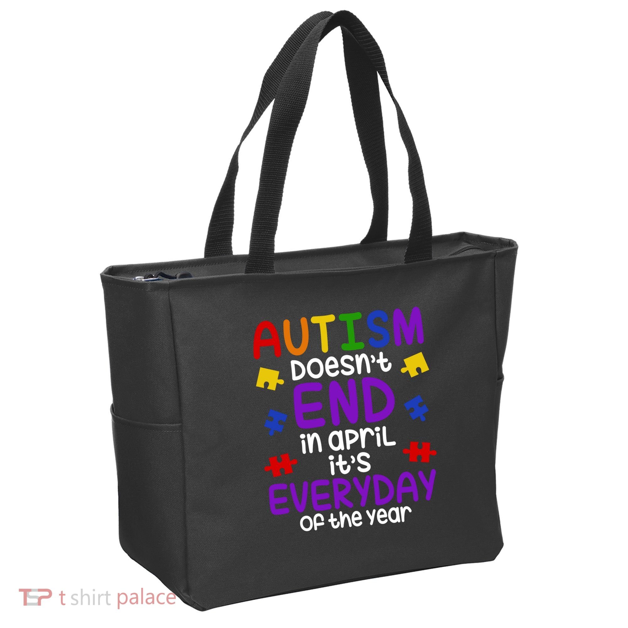 Autism Doesnt End In April Its Everyday Of The Year Tote Bag
