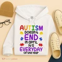 Autism Doesnt End In April Its Everyday Of The Year Hoodie thumb 4