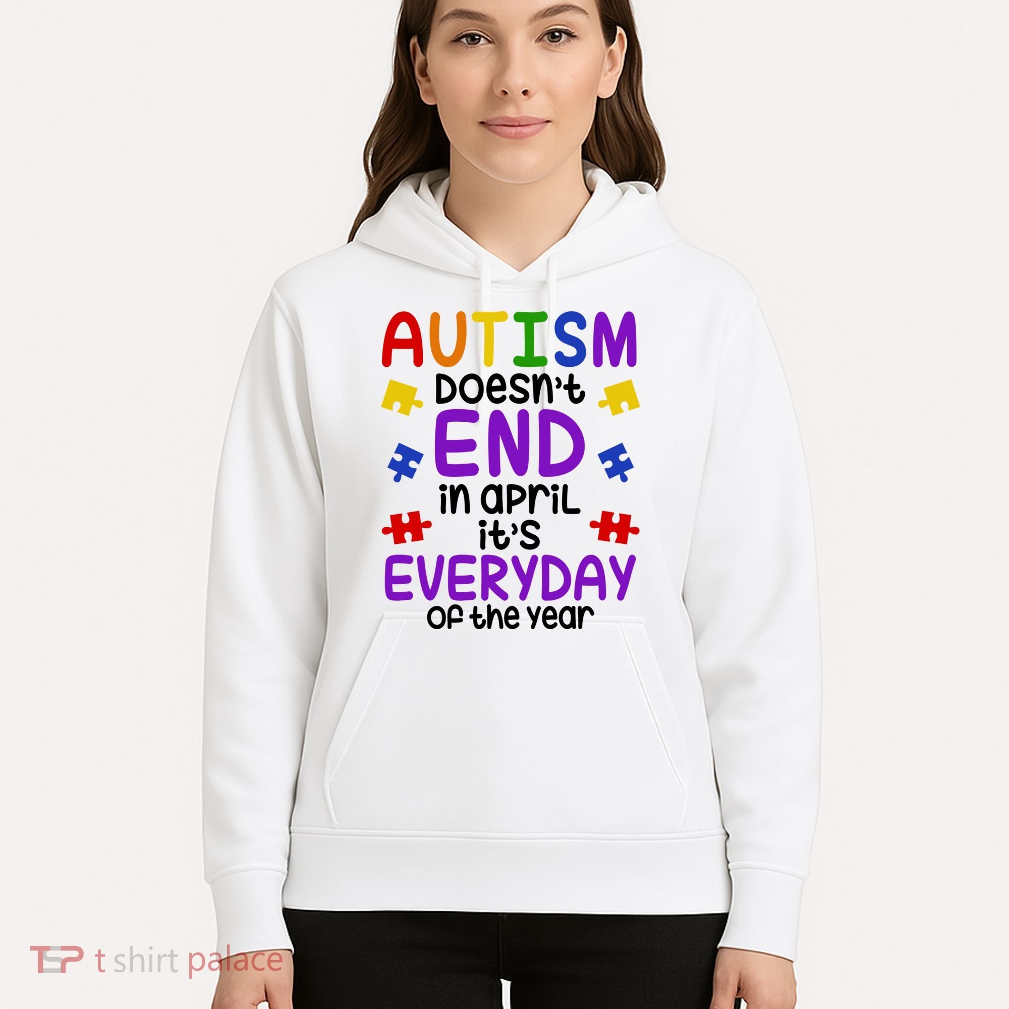 Autism Doesnt End In April Its Everyday Of The Year Hoodie