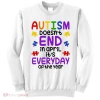 Autism Doesnt End In April Its Everyday Of The Year Sweatshirt thumb 0