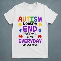 Autism Doesnt End In April Its Everyday Of The Year T-Shirt thumb 5