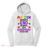 Autism Doesnt End In April Its Everyday Of The Year Women's Hoodie thumb 0