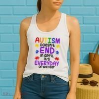 Autism Doesnt End In April Its Everyday Of The Year Women's Tank Top thumb 2