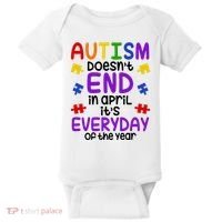 Autism Doesnt End In April Its Everyday Of The Year Baby Bodysuit thumb 0
