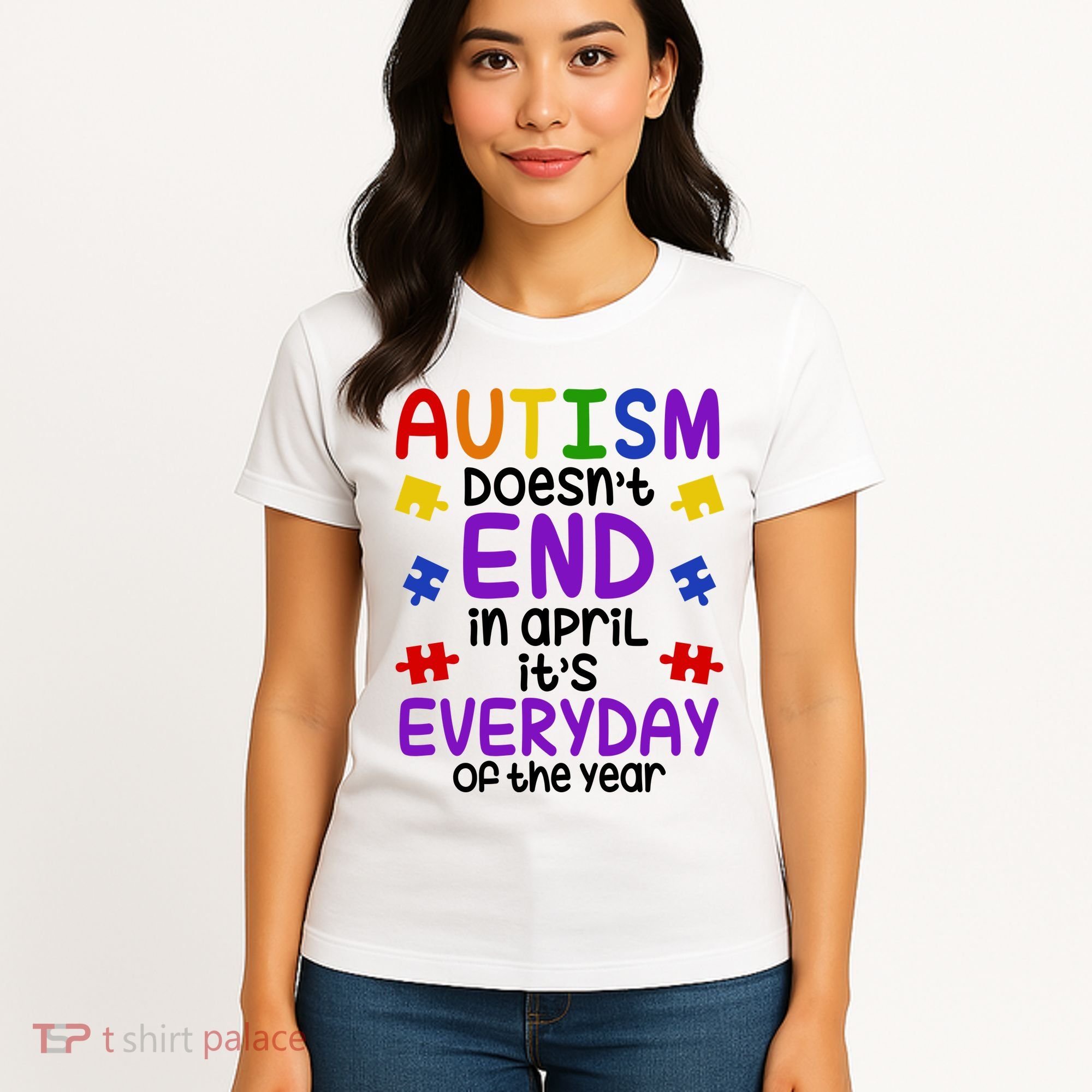 Autism Doesnt End In April Its Everyday Of The Year Women's T-Shirt