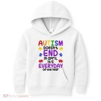 Autism Doesnt End In April Its Everyday Of The Year Kids Hoodie thumb 0