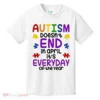 Autism Doesnt End In April Its Everyday Of The Year Kids T-Shirt thumb 0