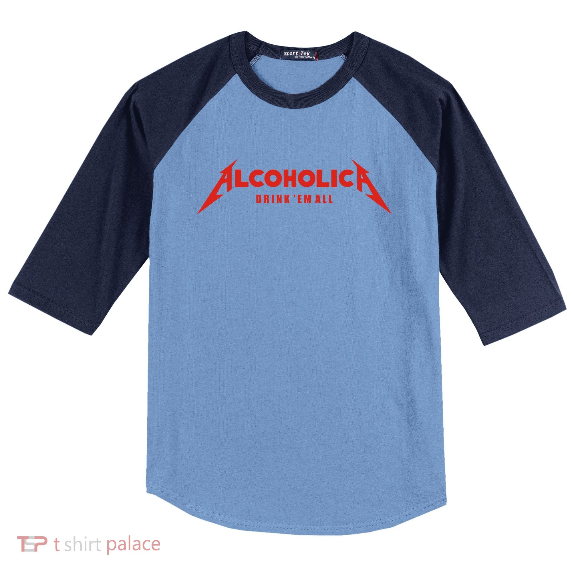 Alcoholica Drink 'Em All Raglan Baseball Sleeve Shirt