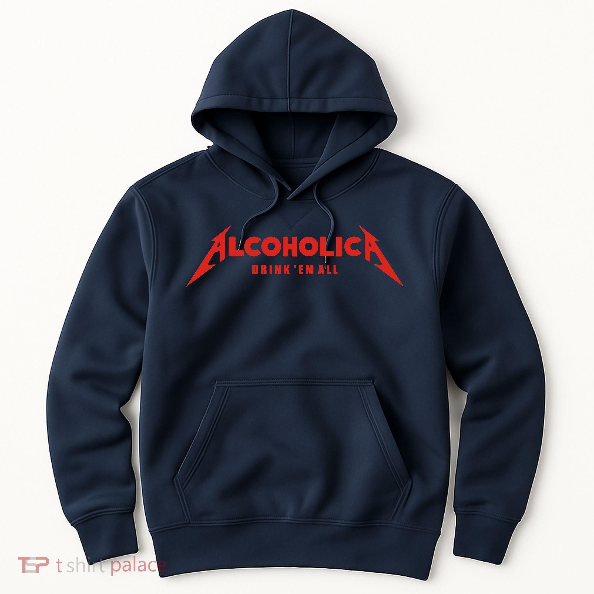 Alcoholica Drink 'Em All Hoodie