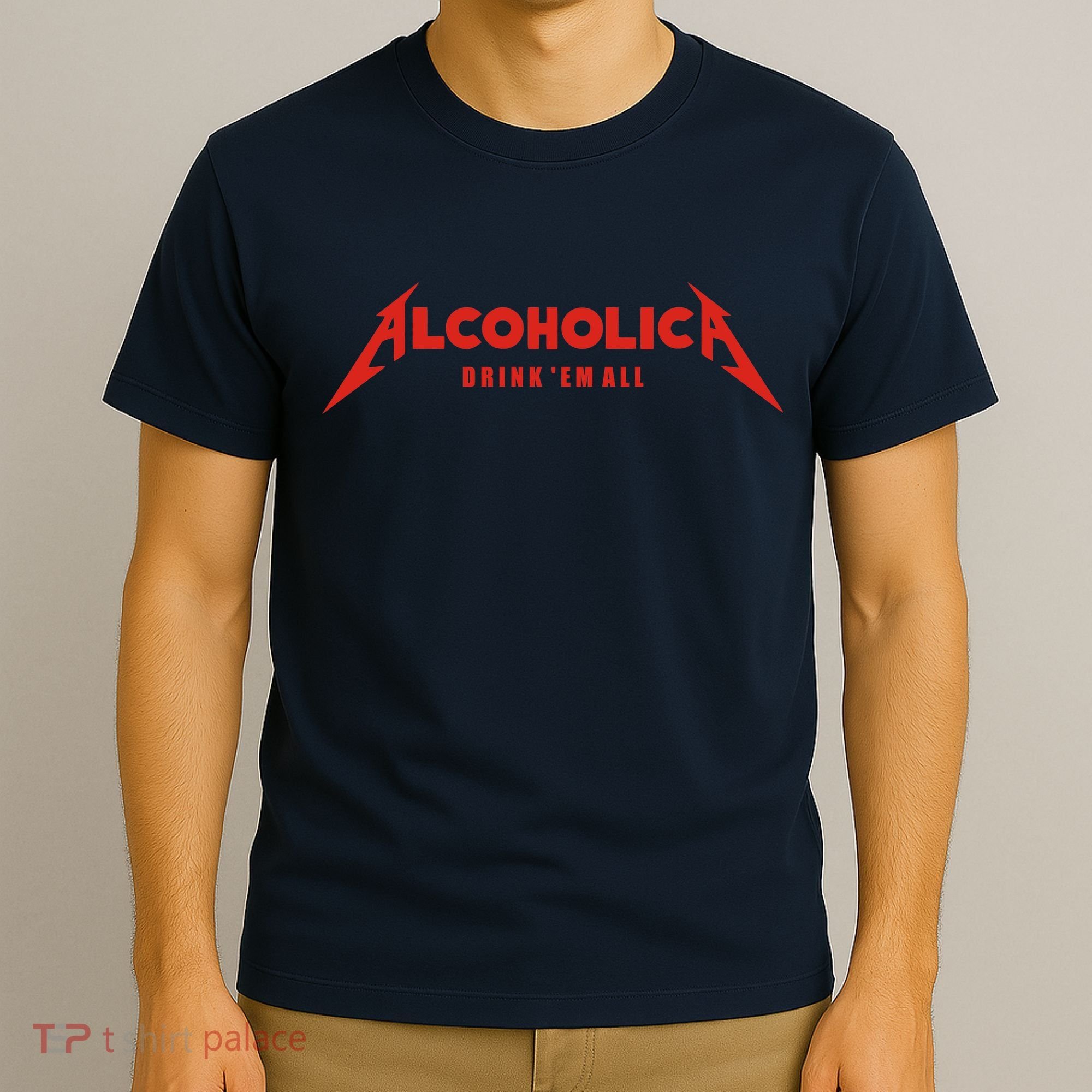 Alcoholica Drink 'Em All T-Shirt