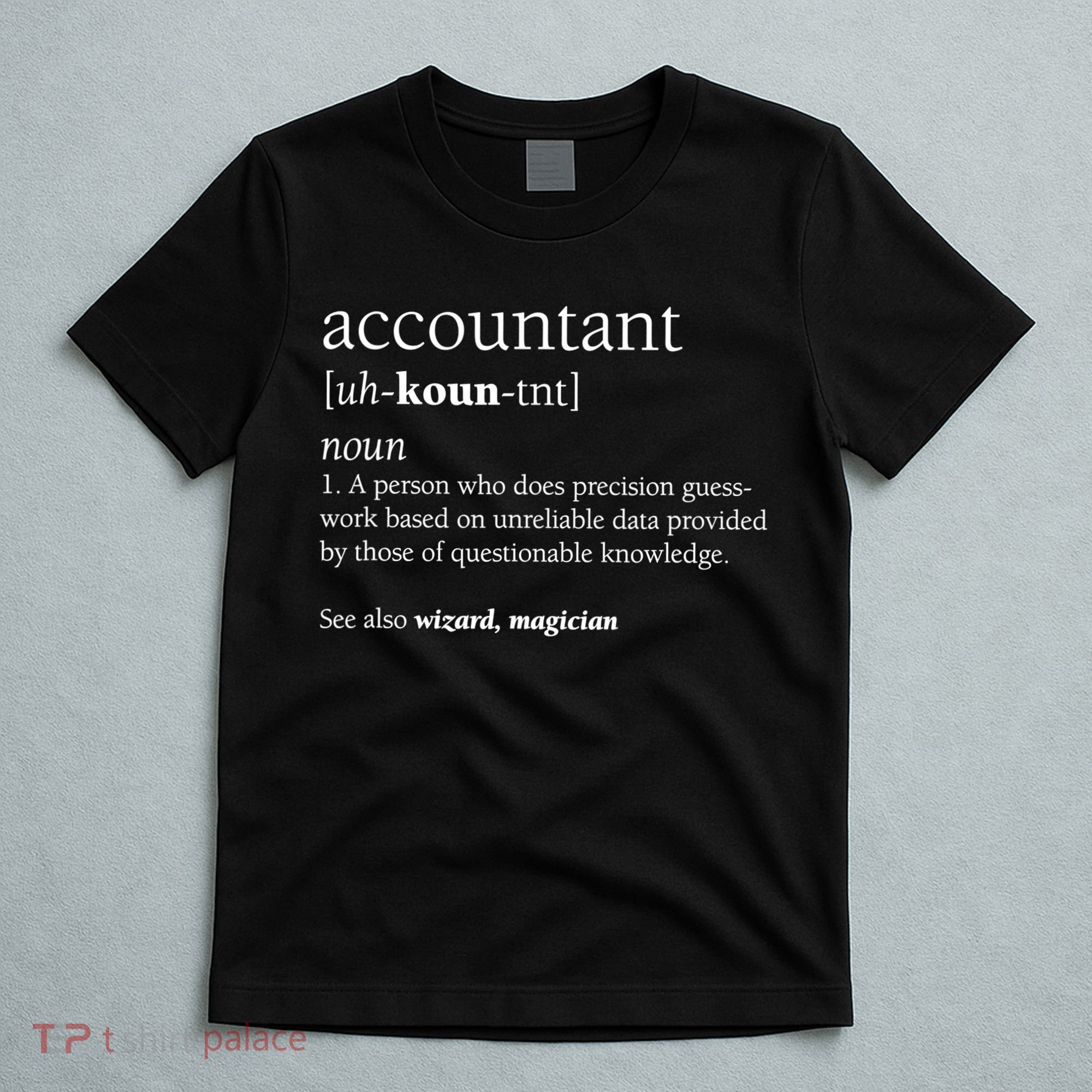 Accountant Definition Funny Accounting Gift TShirt T-Shirt