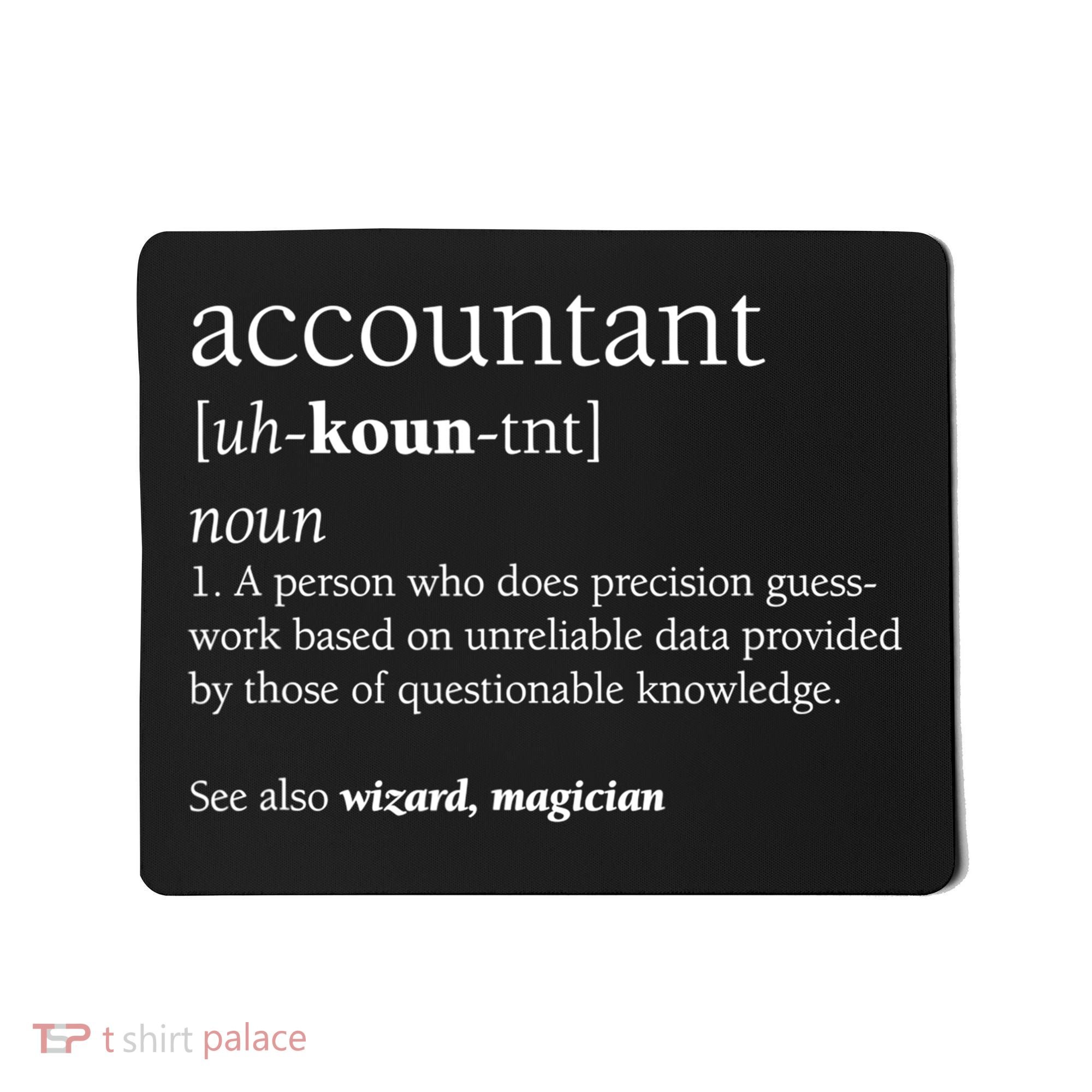 Accountant Definition Funny Accounting Gift TShirt Mousepad