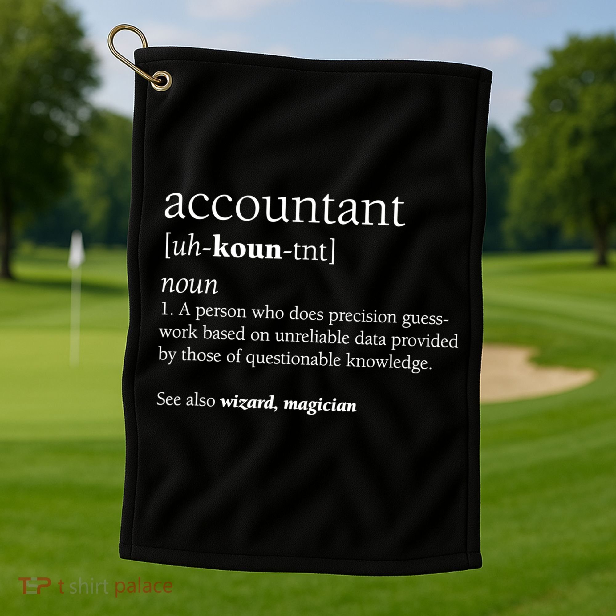 Accountant Definition Funny Accounting Gift TShirt Golf Towel