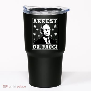 Arrest Dr. Fauci Tumbler