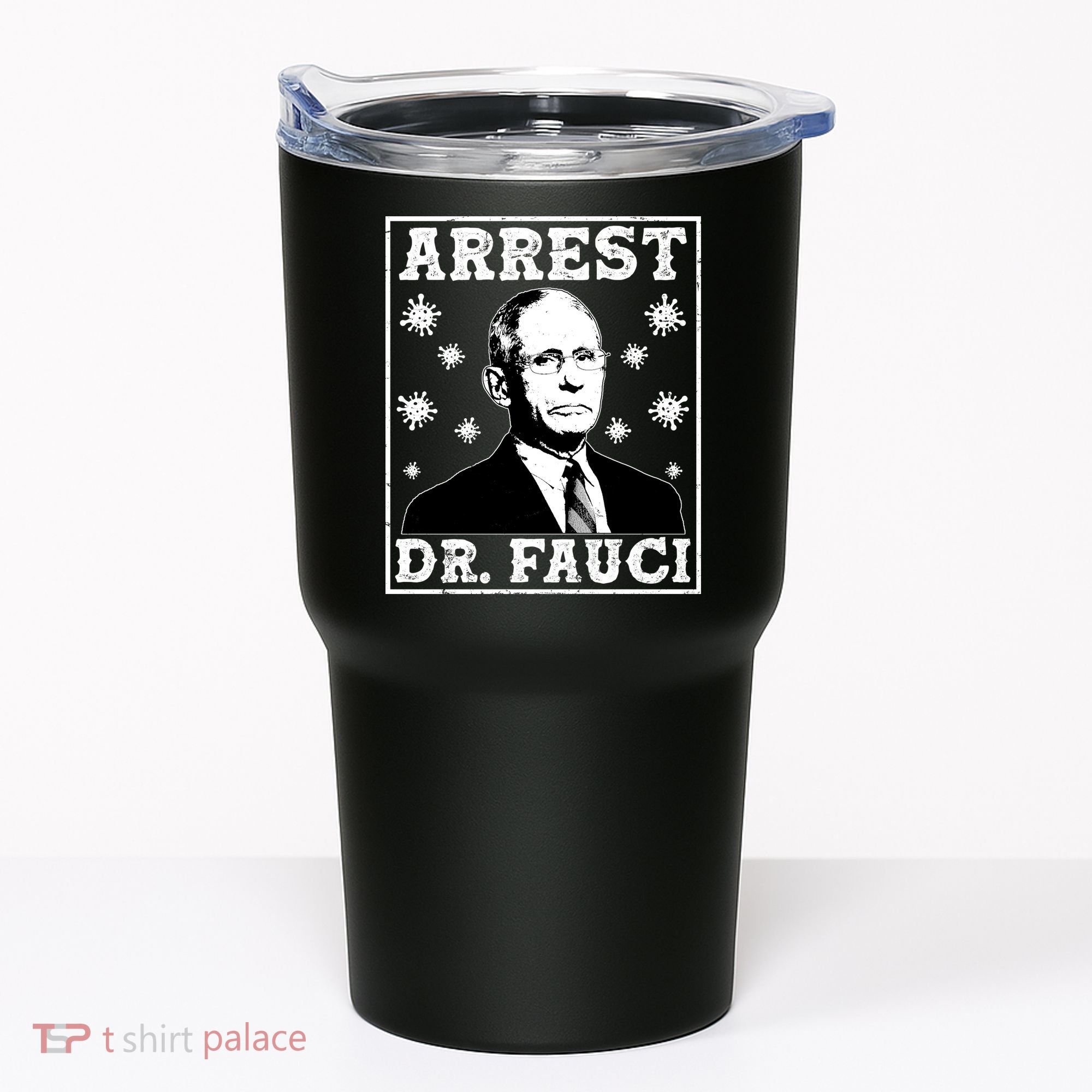 Arrest Dr. Fauci Tumbler