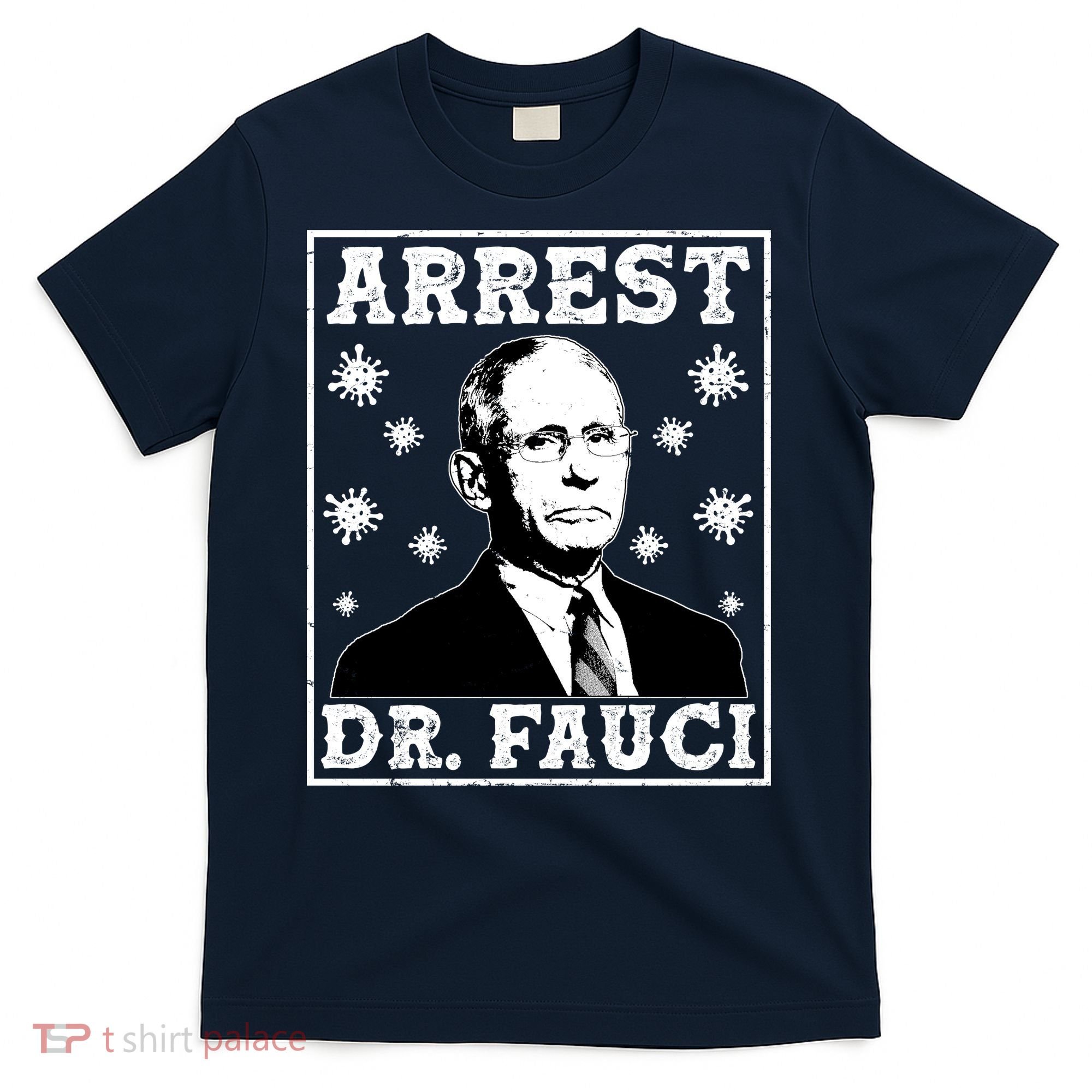 Arrest Dr. Fauci T-Shirt