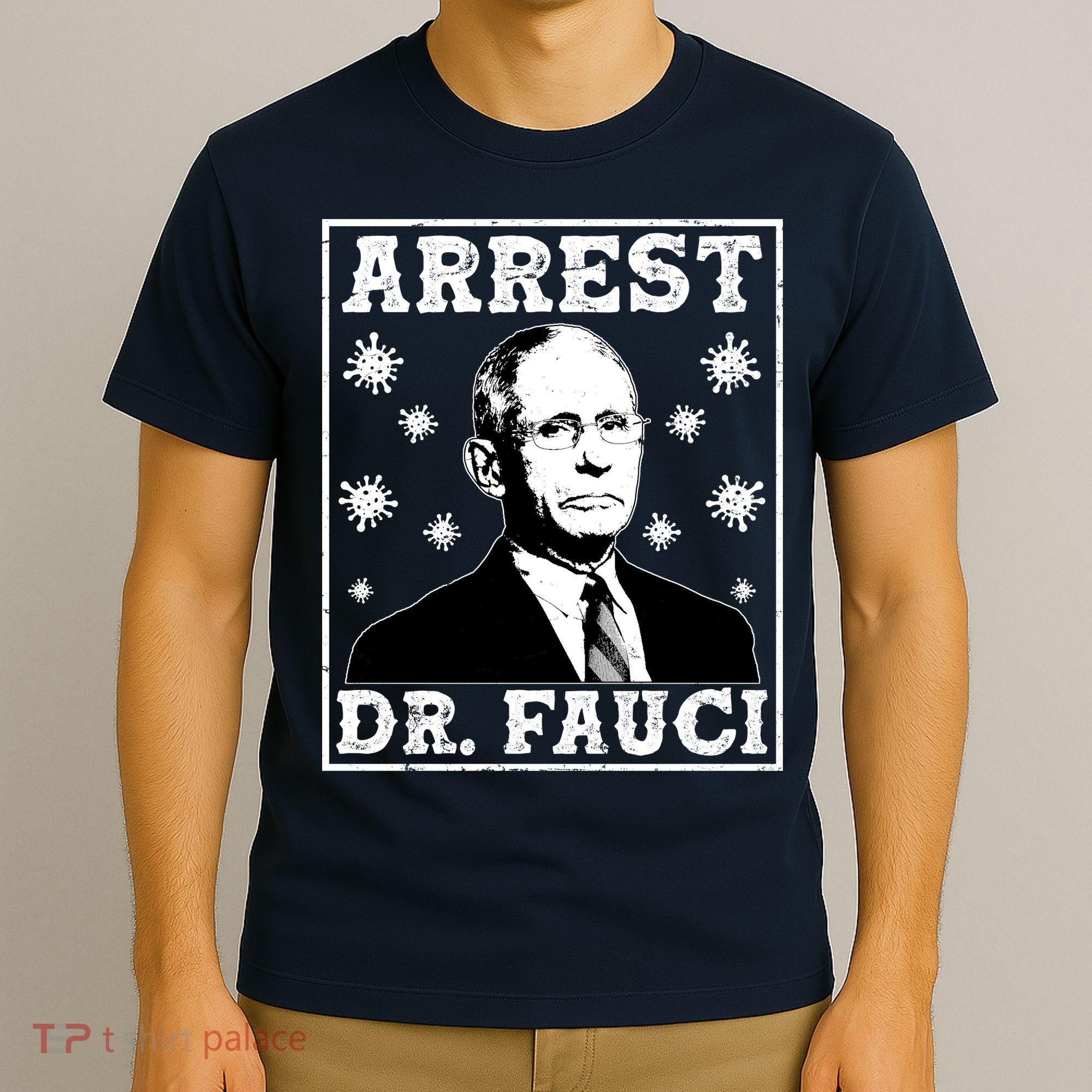 Arrest Dr. Fauci T-Shirt