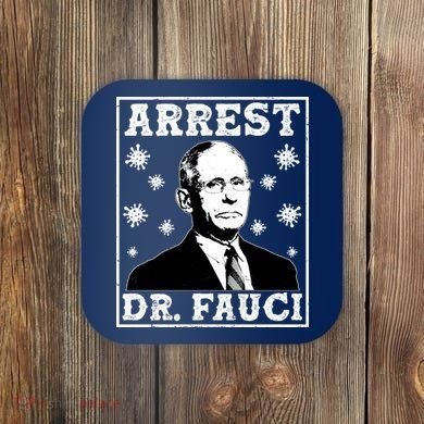 Arrest Dr. Fauci Coaster