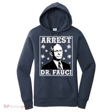 Arrest Dr. Fauci Women's Hoodie