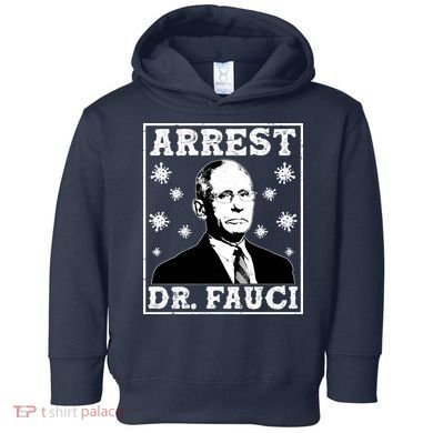 Arrest Dr. Fauci Toddler Hoodie