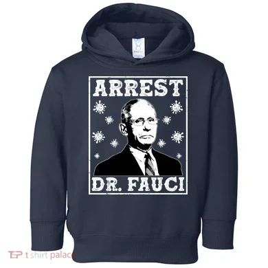 Arrest Dr. Fauci Toddler Hoodie