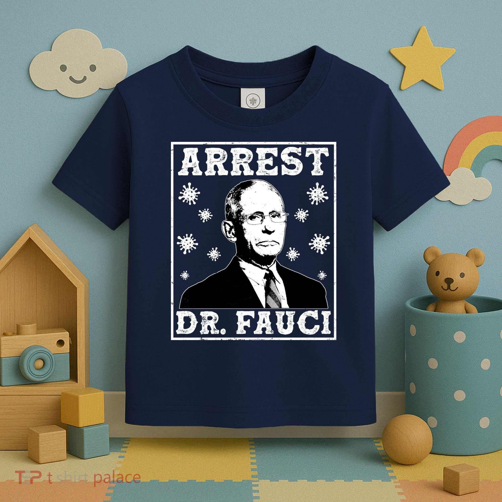 Arrest Dr. Fauci Toddler T-Shirt