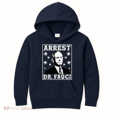Arrest Dr. Fauci Kids Hoodie