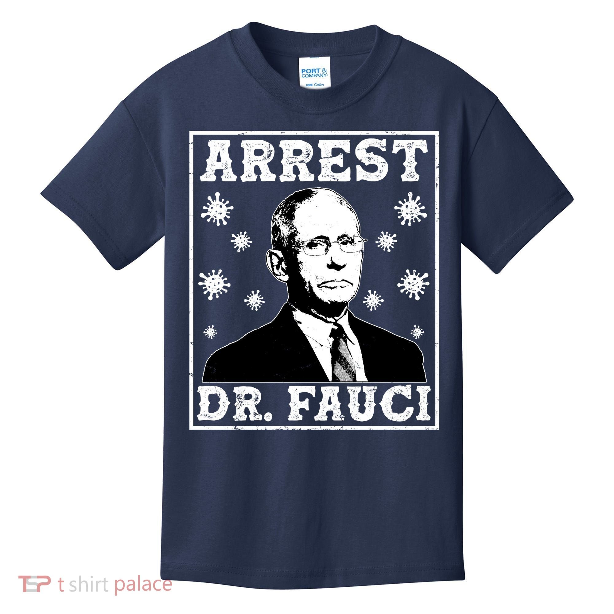 Arrest Dr. Fauci Kids T-Shirt